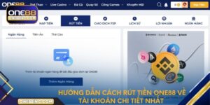 Hướng dẫn cách rút tiền One88 về tài khoản chi tiết nhất 